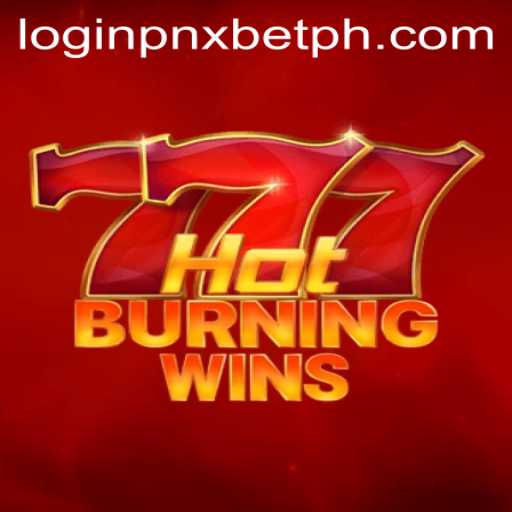 Discover the Thrills of HotBurningWins and Seamless pnxbet ph login